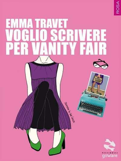 Voglio scrivere per vanity fair, Emma Travet